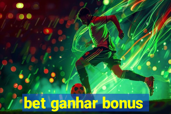 bet ganhar bonus